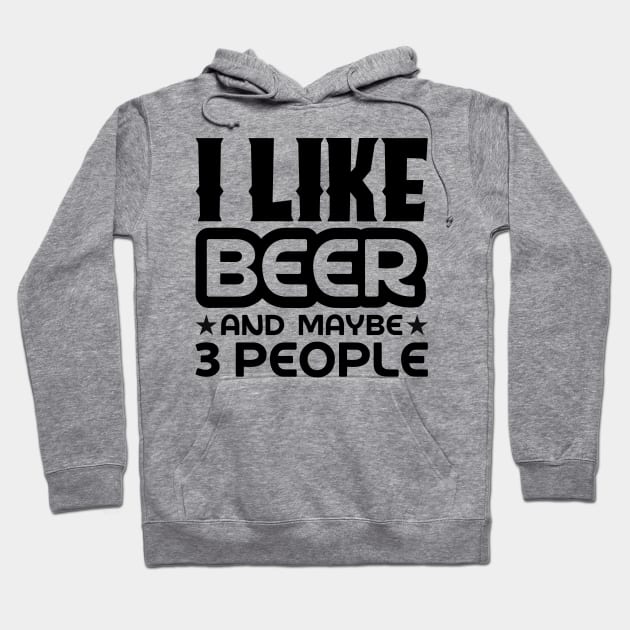 I like beer and maybe 3 people Hoodie by colorsplash